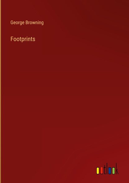 Footprints, George Browning - Gebonden - 9783368154677