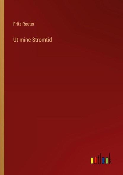Ut mine Stromtid, Fritz Reuter - Paperback - 9783368233846
