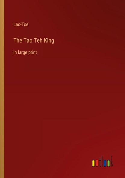 The Tao Teh King, Lao-Tse - Paperback - 9783368241322