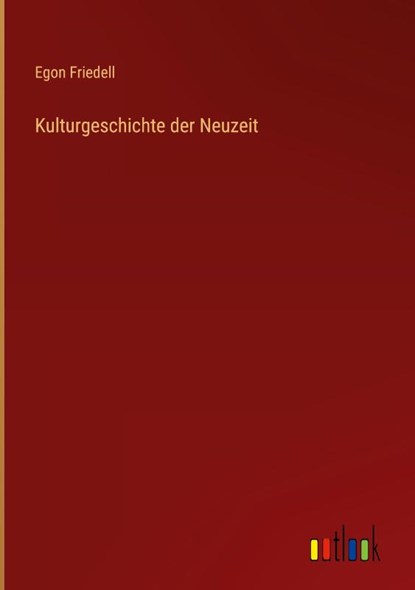 Kulturgeschichte der Neuzeit, Egon Friedell - Gebonden - 9783368250058