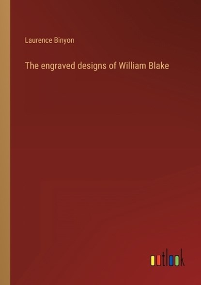 The engraved designs of William Blake, LAURENCE BINYON,  Binyon - Paperback - 9783368276447