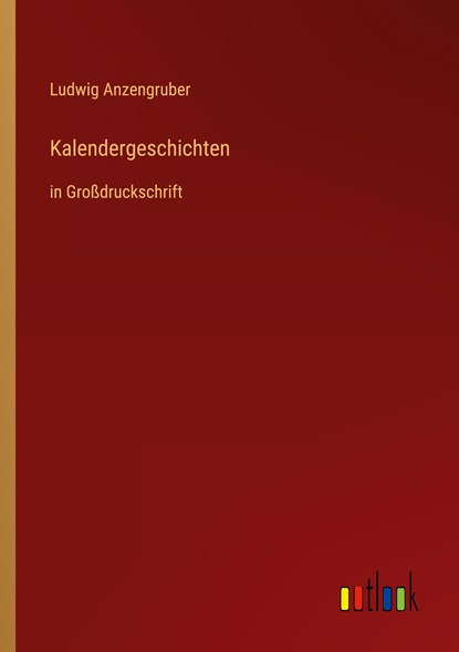 Kalendergeschichten, Ludwig Anzengruber - Paperback - 9783368297183