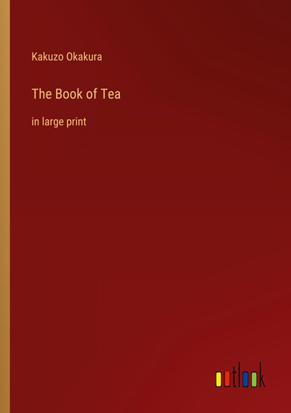 The Book of Tea, Kakuzo Okakura - Paperback - 9783368304164
