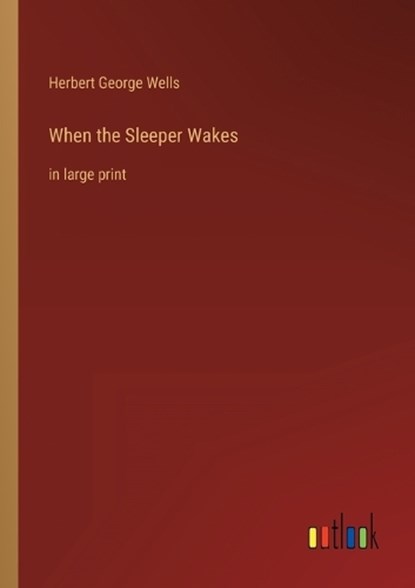 When the Sleeper Wakes, Herbert George Wells - Paperback - 9783368304249