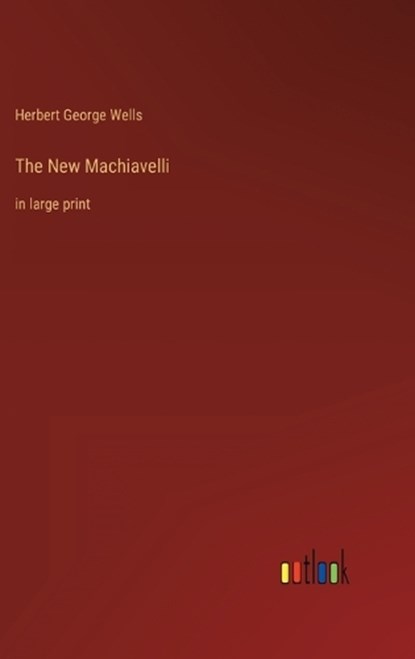 The New Machiavelli, Herbert George Wells - Gebonden - 9783368305734