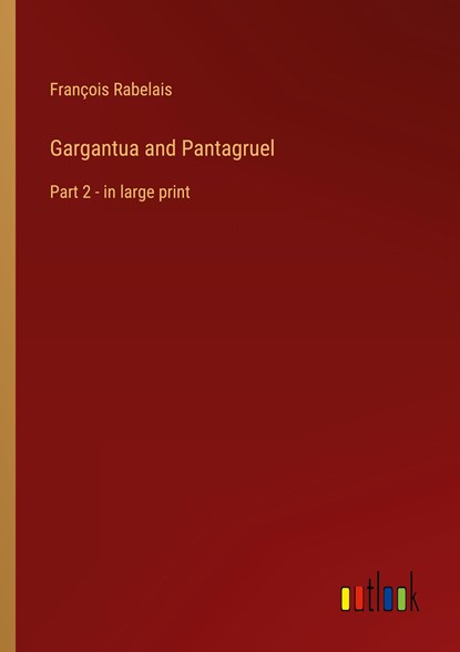Gargantua and Pantagruel, François Rabelais - Paperback - 9783368311322