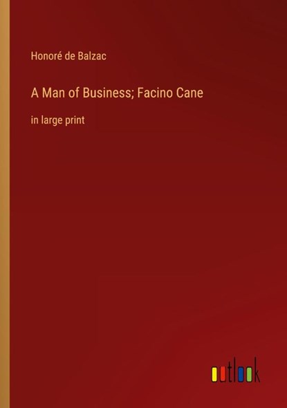 A Man of Business; Facino Cane, Honoré de Balzac - Paperback - 9783368313463