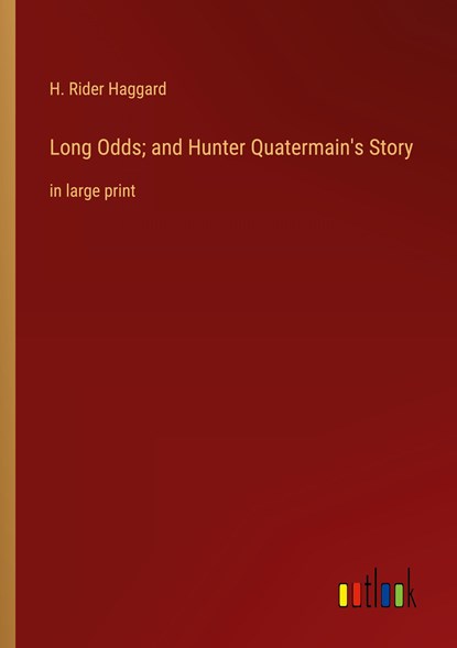 Long Odds; and Hunter Quatermain's Story, H. Rider Haggard - Paperback - 9783368319342