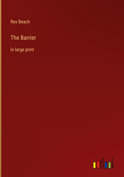 The Barrier, Rex Beach - Gebonden - 9783368331030