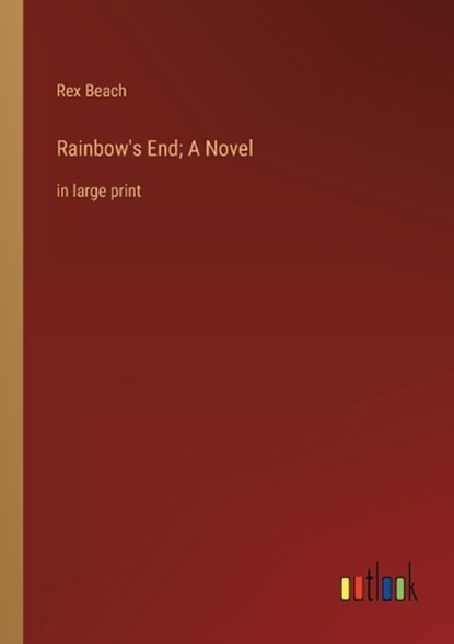 Rainbow's End; A Novel, Rex Beach - Paperback - 9783368338589