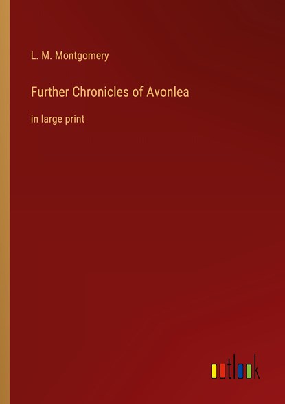 Further Chronicles of Avonlea, L. M. Montgomery - Paperback - 9783368342302