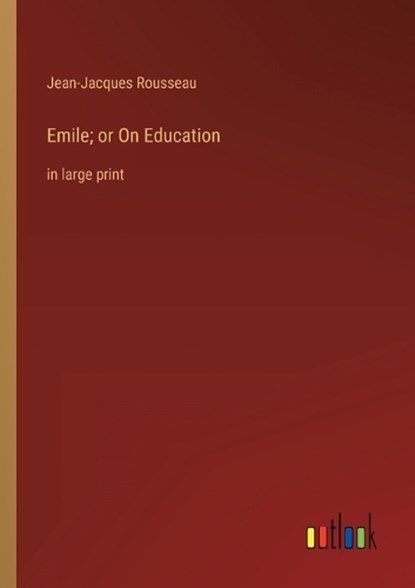 Emile; or On Education, Jean-Jacques Rousseau - Paperback - 9783368342906
