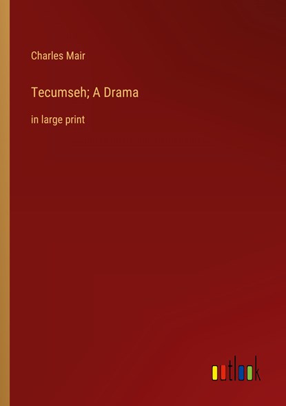 Tecumseh; A Drama, Charles Mair - Paperback - 9783368358662