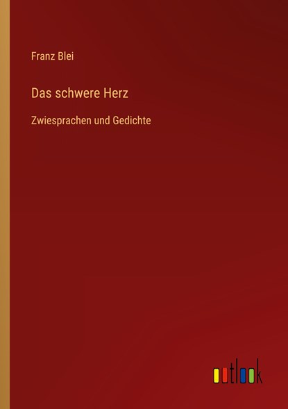 Das schwere Herz, Franz Blei - Paperback - 9783368613525