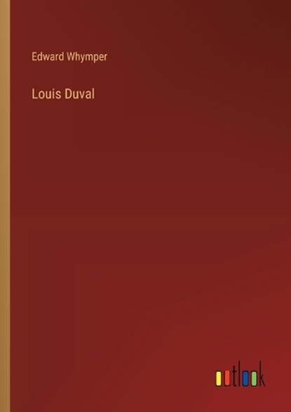 Louis Duval, Edward Whymper - Paperback - 9783368657598