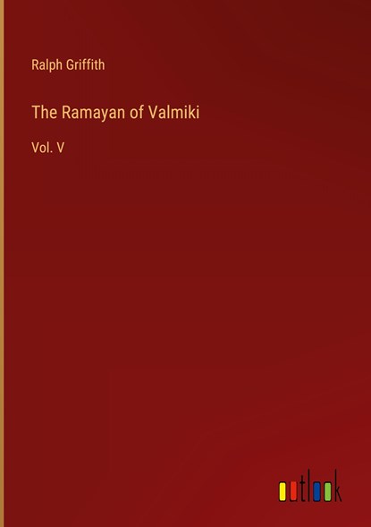 The Ramayan of Valmiki, Ralph Griffith - Gebonden - 9783368800857