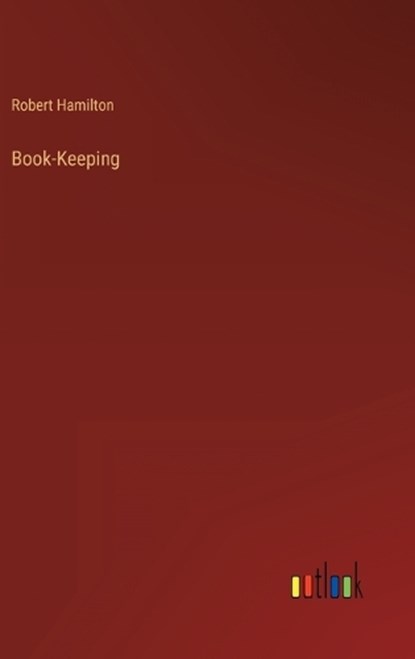 Book-Keeping, Robert Hamilton - Gebonden - 9783368808358