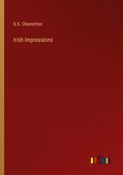 Irish Impressions, G K Chesterton - Paperback - 9783368910266
