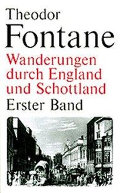 Wanderungen durch England und Schottland. Erster Band, Theodor Fontane - Gebonden - 9783373004745
