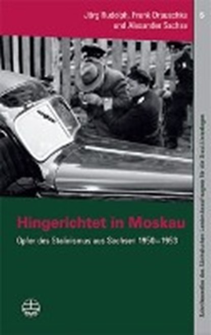 Rudolph, J: Hingerichtet in Moskau, RUDOLPH,  Jörg ; Drauschke, Frank ; Sachse, Alexander - Paperback - 9783374024506