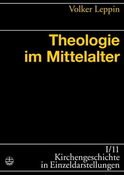 Theologie im Mittelalter, Volker Leppin - Ebook - 9783374034369