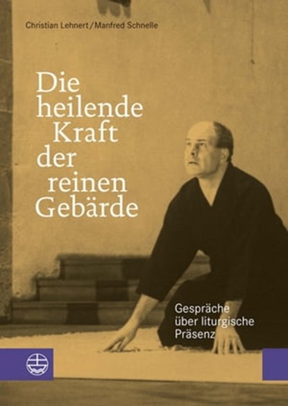 Die heilende Kraft der reinen Gebärde, Christian Lehnert ; Manfred Schnelle - Ebook - 9783374046812