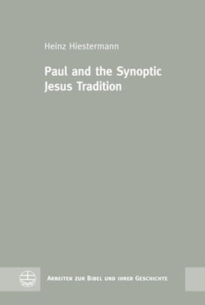 Paul and the Synoptic Jesus Tradition, Heinz Hiestermann - Ebook - 9783374051090