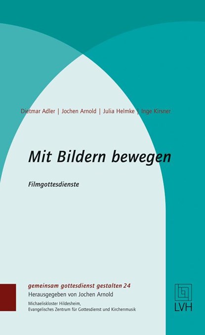 Mit Bildern bewegen, Dietmar Adler ;  Arnold Jochen ;  Julia Helmke ;  Inge Kirsner - Gebonden - 9783374055128