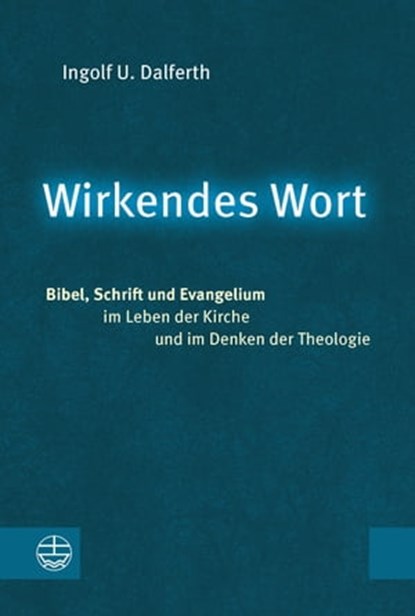 Wirkendes Wort, Ingolf U. Dalferth - Ebook - 9783374056507