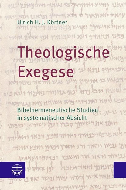 Theologische Exegese, Ulrich H. J. Körtner - Paperback - 9783374071753