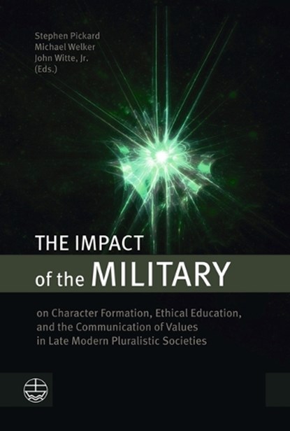 The Impact of Military, Stephen Pickard ; Michael Welker ; John Jr. Witte - Paperback - 9783374071876