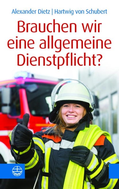 Brauchen wir eine allgemeine Dienstpflicht?, Alexander Dietz ; Hartwig von Schubert - Paperback - 9783374074174