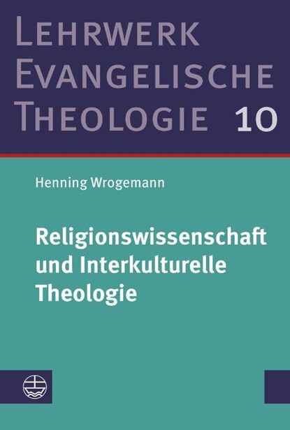 Religionswissenschaft und Interkulturelle Theologie, Henning Wrogemann - Paperback - 9783374074310