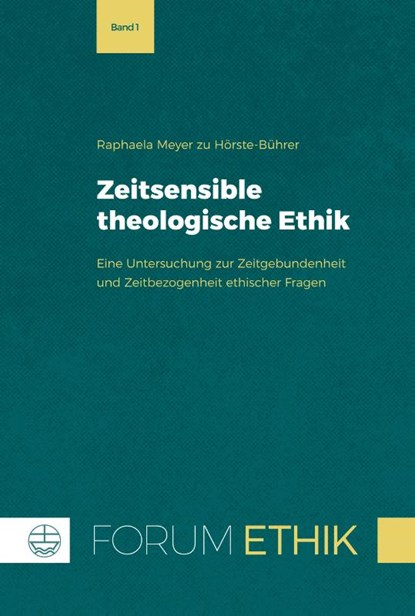 Zeitsensible theologische Ethik, Raphaela J. Meyer Zu Hörste-Bührer - Paperback - 9783374076499
