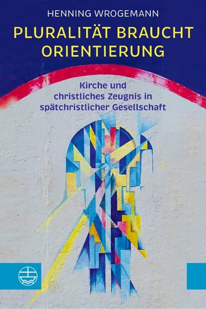 Pluralität braucht Orientierung, Henning Wrogemann - Paperback - 9783374078851