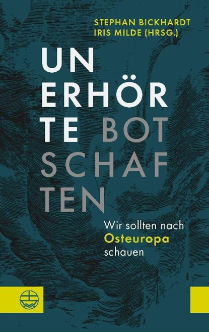 Unerhörte Botschaften, Stephan Bickhardt ; Iris Milde - Paperback - 9783374080090