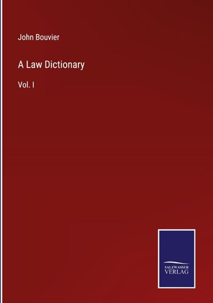 A Law Dictionary, John Bouvier - Gebonden - 9783375030711
