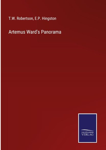 Artemus Ward's Panorama, T W Robertson ; E P Hingston - Gebonden - 9783375045098