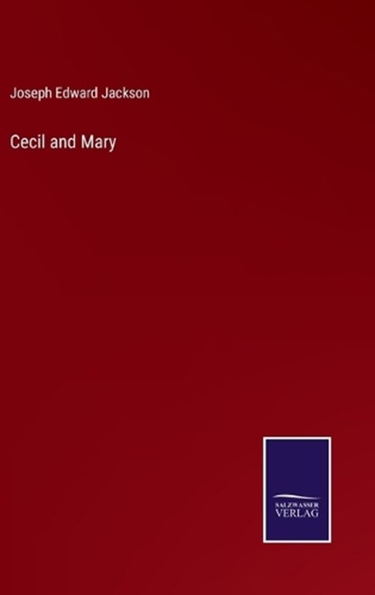 Cecil and Mary, Joseph Edward Jackson - Gebonden - 9783375145811