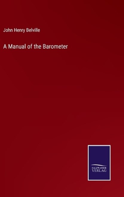 A Manual of the Barometer, John Henry Belville - Gebonden - 9783375147754