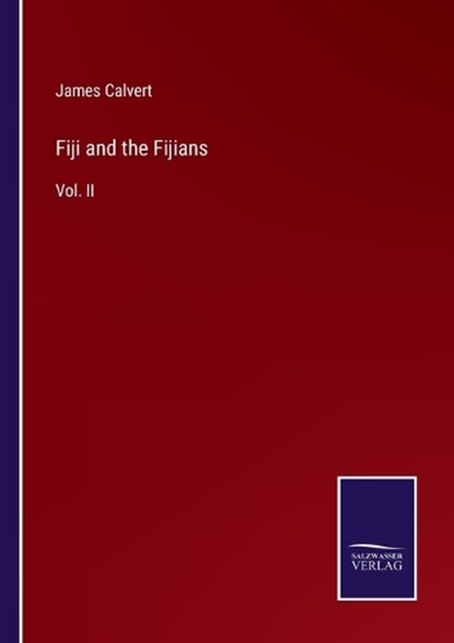 Fiji and the Fijians, James Calvert - Paperback - 9783375148027