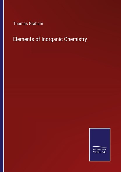 Elements of Inorganic Chemistry, Thomas Graham - Paperback - 9783375148904