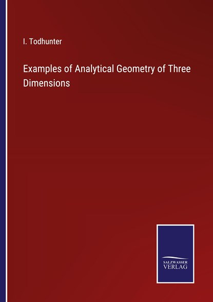 Examples of Analytical Geometry of Three Dimensions, I. Todhunter - Paperback - 9783375149321