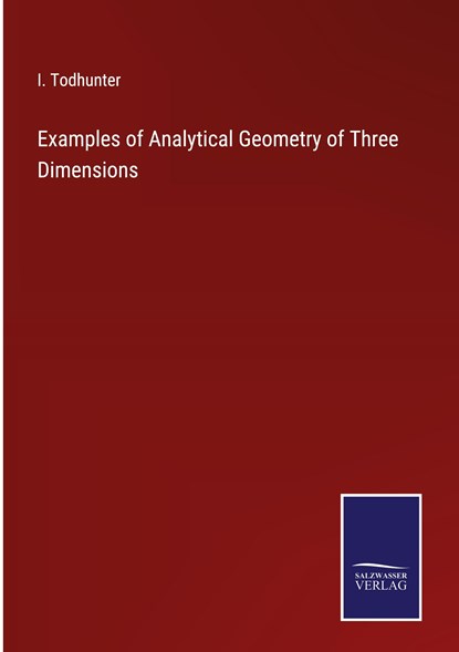 Examples of Analytical Geometry of Three Dimensions, I. Todhunter - Gebonden - 9783375149338