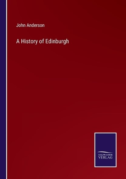 A History of Edinburgh, John Anderson - Paperback - 9783375173654