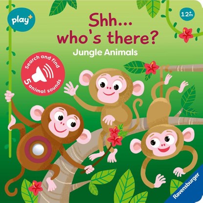 Ravensburger Play+ Infant & Toddler - Shhh…Who's there? Jungle Animals My First Seek and Find Sound Book, Dynamo Limited - Gebonden - 9783380970088
