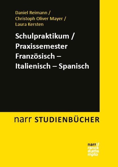Schulpraktikum/Praxissemester Französisch - Italienisch - Spanisch, Daniel Reimann ; Christoph Oliver Mayer ; Laura Kersten - Paperback - 9783381108916