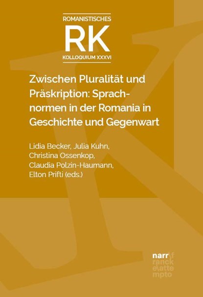 Zwischen Pluralität und Präskription: Sprachnormen in der Romania in Geschichte und Gegenwart, Lidia Becker ; Julia Kuhn ; Christina Ossenkop - Gebonden - 9783381110919
