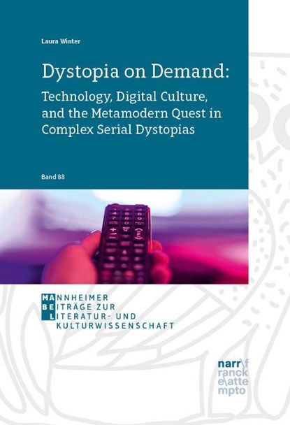 Dystopia on Demand: Technology, Digital Culture, and the Metamodern Quest in Complex Serial Dystopias, Laura Winter - Paperback - 9783381112210