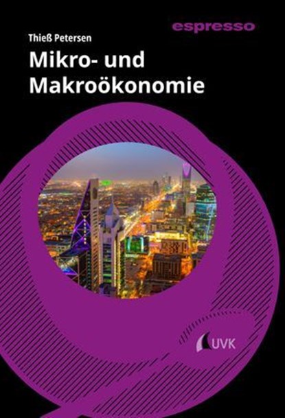 Mikro- und Makroökonomie, Thieß Petersen - Ebook - 9783381113934